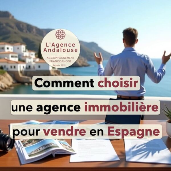 choisir agence immmobilière pour vendre en espagne